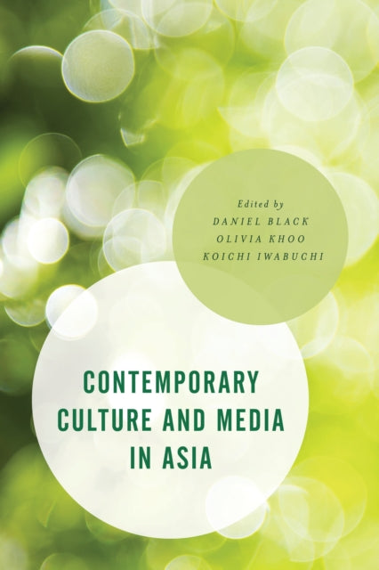Book cover of: Contemporary Culture and Media in Asia. By: Koichi Iwabuchi