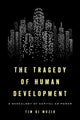 Book cover of: Tragedy of Human Development. By: Tim Di Muzio