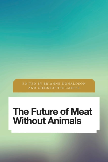 Book cover of: Future of Meat Without Animals. By: Carter Donaldson