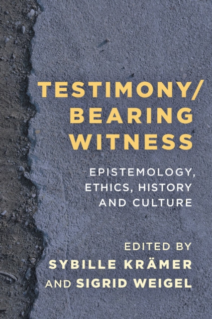 Book cover of: Testimony/Bearing Witness. By: Sigrid Weigel