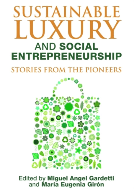 Book cover of: Sustainable Luxury and Social Entrepreneurship. By: Miguel Ángel Gardetti