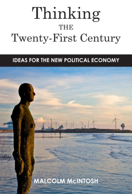Book cover of: Thinking the Twenty­-First Century. By: Malcolm McIntosh