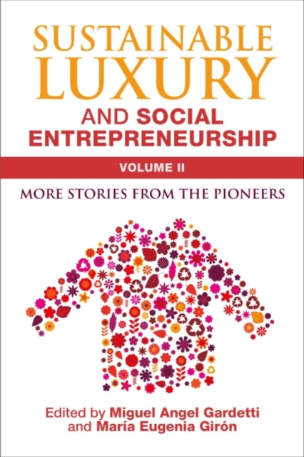Book cover of: Sustainable Luxury and Social Entrepreneurship Volume II. By: Miguel Ángel Gardetti