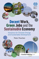 Book cover of: Decent Work, Green Jobs and the Sustainable Economy. By: Peter Poschen