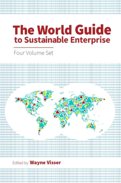 Book cover of: World Guide to Sustainable Enterprise - Four Volume Set. By: Wayne Visser