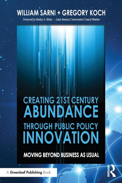 Book cover of: Creating 21st Century Abundance through Public Policy Innovation. By: William Sarni