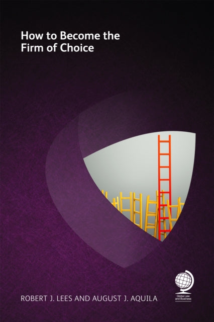 Book cover of: How to Become the Firm of Choice. By: August Aquila