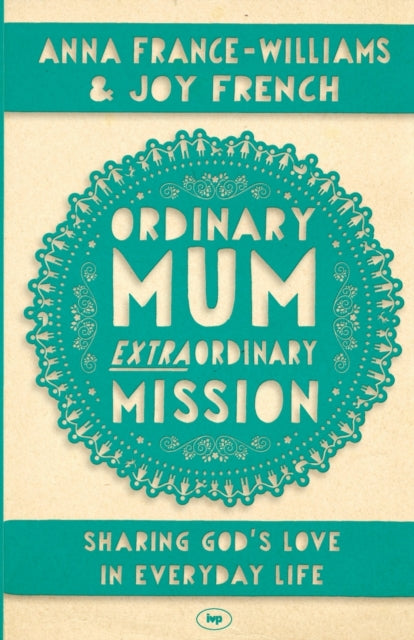 Book cover of: Ordinary Mum, Extraordinary Mission. By: Anna France-Williams