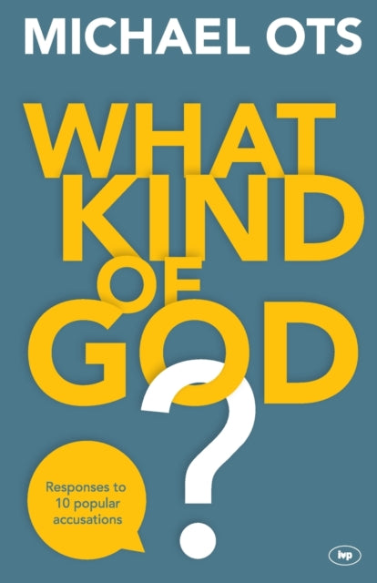 Book cover of: What Kind of God?. By: Michael Ots