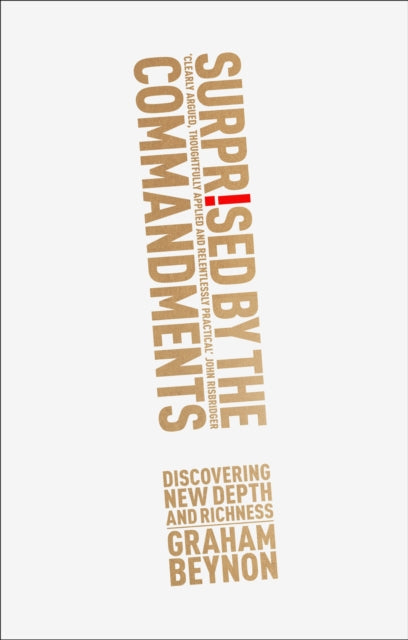 Book cover of: Surprised by the Commandments. By: Graham Beynon