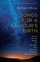 Book cover of: Songs for a Saviour's Birth. By: William Philip