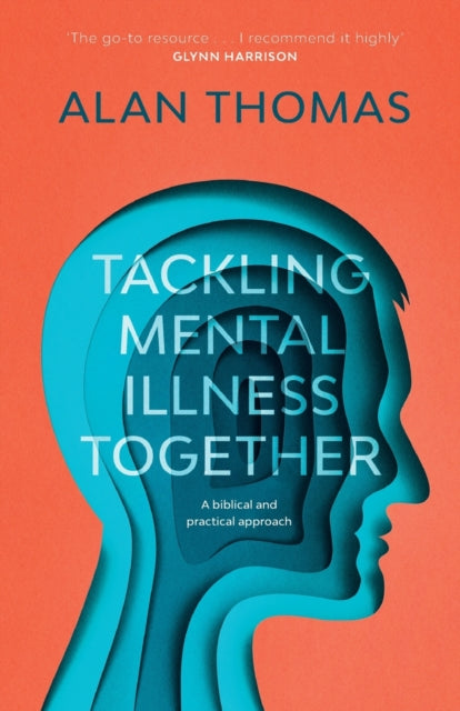 Book cover of: Tackling Mental Illness Together. By: Thomas, Alan