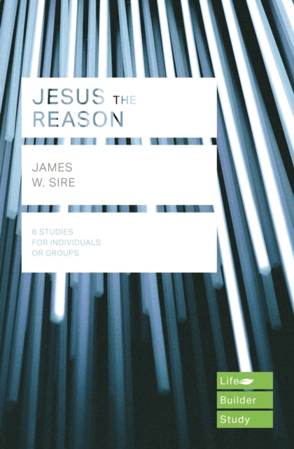 Book cover of: Jesus the Reason (Lifebuilder Study Guides)