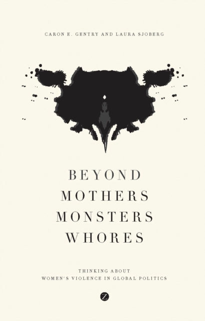 Book cover of: Beyond Mothers, Monsters, Whores. By: Caron E. Gentry