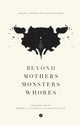 Book cover of: Beyond Mothers, Monsters, Whores. By: Caron E. Gentry