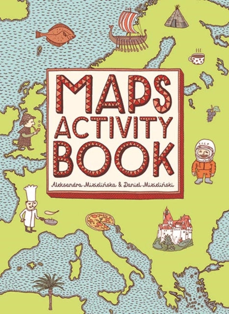 Book cover of: Maps Activity Book. By: Aleksandra Mizielinski