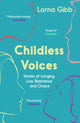 Book cover of: Childless Voices. By: Lorna Gibb
