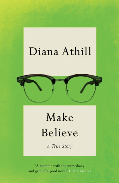 Book cover of: Make Believe. By: Diana Athill