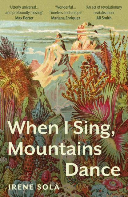 When I Sing, Mountains Dance 9781783788255 Irene Sola