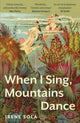 When I Sing, Mountains Dance 9781783788255 Irene Sola