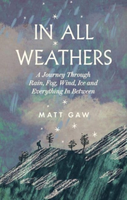 Book cover of: In All Weathers. By: Matt Gaw
