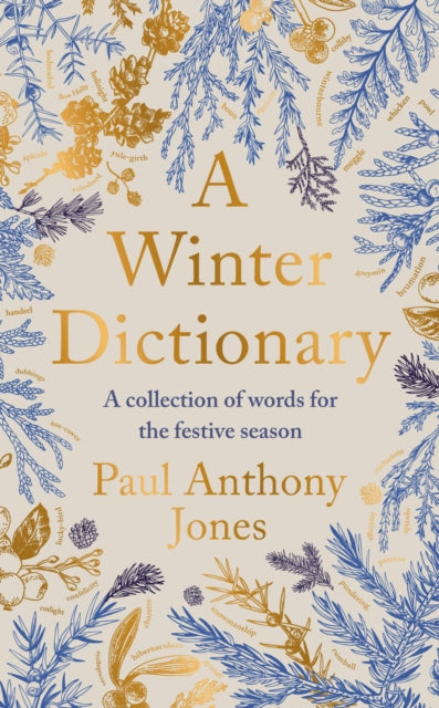 Winter Dictionary, A Collection of Words for the Festive Season 9781783969067 Paul Anthony Jones