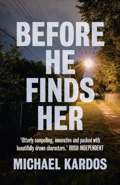 Book cover of: Before He Finds Her. By: Michael Kardos