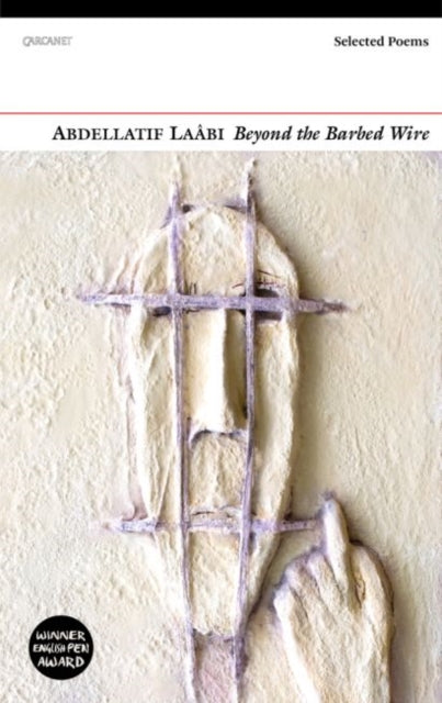 Book cover of: Beyond the Barbed Wire. By: Abdellatif Laabi