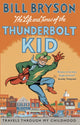 Book cover of: Life And Times Of The Thunderbolt Kid. By: Bill Bryson