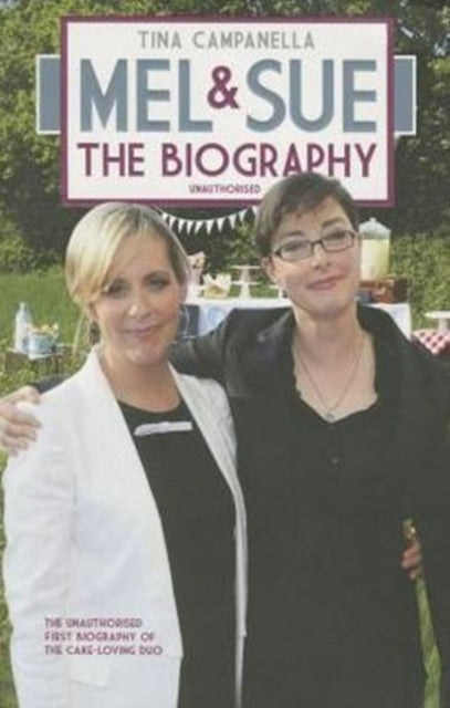 Book cover of: Mel and Sue - The Biography. By: Tina Campanella