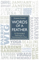 Book cover of: Words of a Feather - An Etymological Explanation of Astonishing Word Pairs. By: Graeme Donald