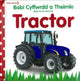 Book cover of: Babi Cyffwrdd a Theimlo: Tractor / Baby Touch and Feel: Tractor