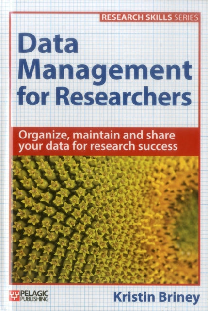 Book cover of: Data Management for Researchers. By: Kristin Briney