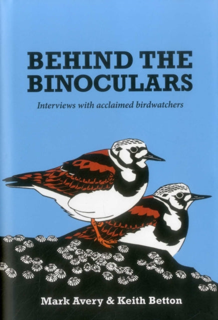 Book cover of: Behind the Binoculars. By: Mark Avery