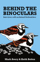 Book cover of: Behind the Binoculars. By: Mark Avery