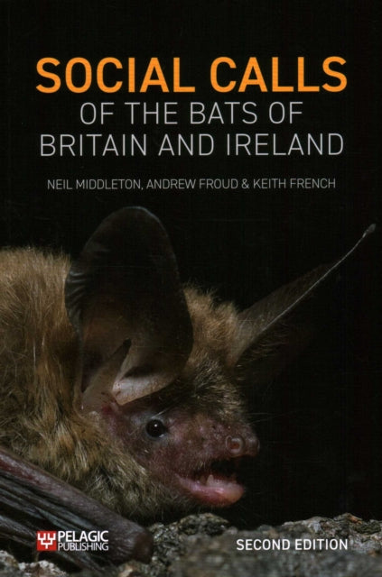 Book cover of: Social Calls of the Bats of Britain and Ireland. By: Neil Middleton