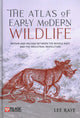 Book cover of: Atlas of Early Modern Wildlife. By: RAYE