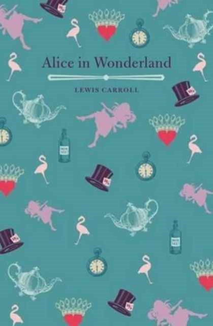 Book cover of: Alice's Adventures In Wonderland And Through The Looking Glass. By: Lewis Carroll