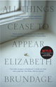 Book cover of: All Things Cease to Appear. By: Elizabeth Brundage