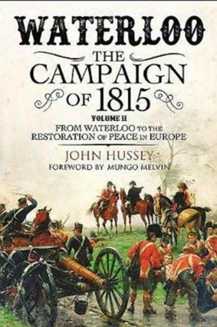 Book cover of: Waterloo: The 1815 Campaign. By: John Hussey