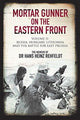 Book cover of: Mortar Gunner on the Eastern Front. By: Hans Heinz Rehfeldt