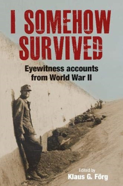 Book cover of: I Somehow Survived. By: Klaus G Förg