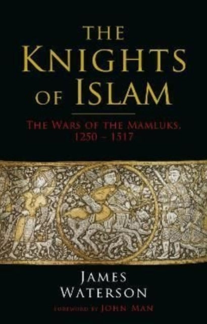 Book cover of: Knights of Islam. By: James Waterson