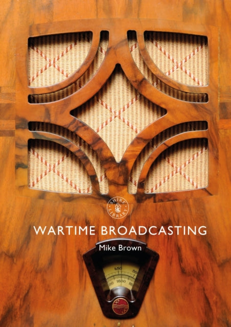 Book cover of: Wartime Broadcasting. By: Mike Brown