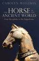 Book cover of: Horse in the Ancient World. By: Carolyn Willekes