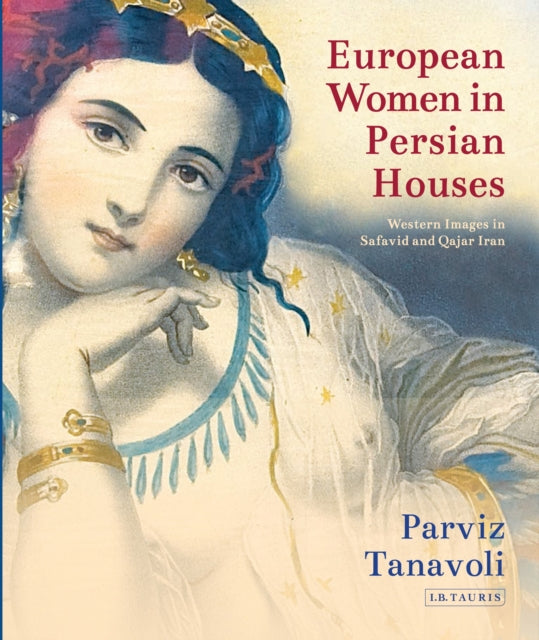 Book cover of: European Women in Persian Houses. By: Parviz Tanavoli