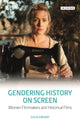 Book cover of: Gendering History on Screen. By: Julia Erhart