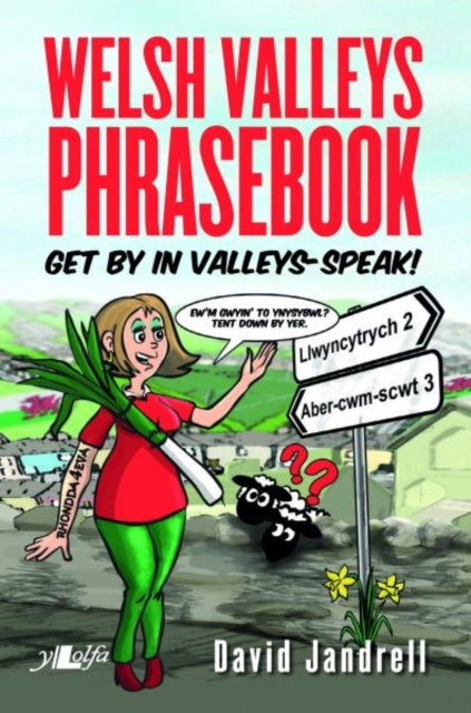 Book cover of: Welsh Valleys Phrasebook - Get by in Valleys-Speak!. By: David Jandrell