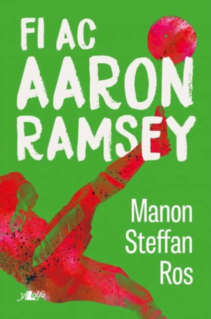 Book cover of: Fi ac Aaron Ramsey. By: Manon Steffan Ros