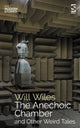 Book cover of: Anechoic Chamber. By: Will Wiles